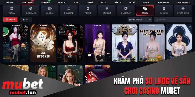 Khám phá sơ lược về sân chơi casino Mubet