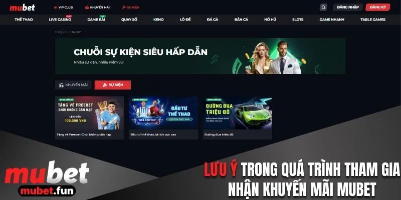 Lưu ý trong quá trình tham gia nhận khuyến mãi Mubet